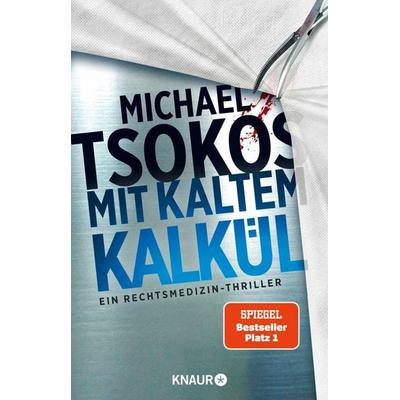 Mit kaltem Kalkül, Taschenbuch von Michael Tsokos, Knaur Taschenbuch, 978-3-426-52872-3