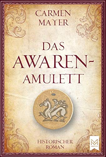 Carmen Mayer - Das Awaren-Amulett: Historischer Roman.Völlig neue und überarbeitete Version - Preis vom 09.10.2026 07:28:09 h