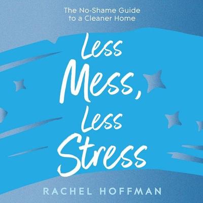 Less Mess, Less Stress - Rachel Hoffman, Audio, 9781035017140