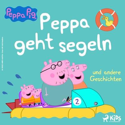 Peppa Wutz - Peppa geht segeln und andere Geschichten - Neville Astley,Mark Baker, Audio, 9788728335390