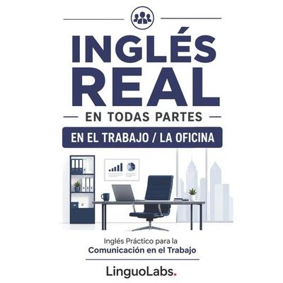 INGLÉS REAL EN TODAS PARTES, Taschenbuch von LinguoLabs., Independently Published