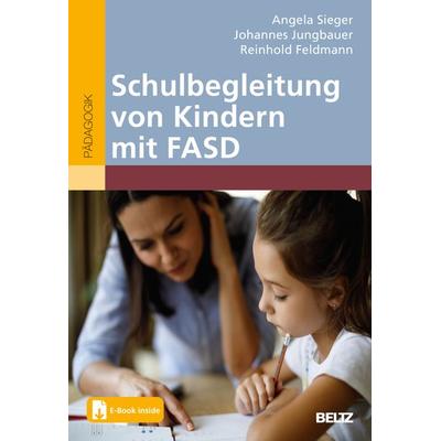 Schulbegleitung von Kindern mit FASD, Set von Angela Sieger,Johannes Jungbauer,Reinhold Feldmann, Beltz Verlagsgruppe GmbH & Co. KG, 978-3-407-83220-7