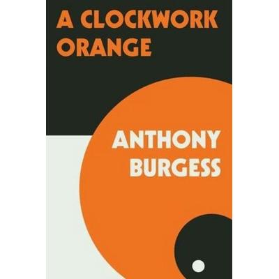 A Clockwork Orange, Taschenbuch von Anthony Burgess, W. W. Norton & Company, 978-0-393-34176-8