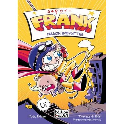 Super-Frank - Mission Babysitter, Gebundene Ausgabe von Mats Eldøen, Edition Helden, 978-3-949866-33-3