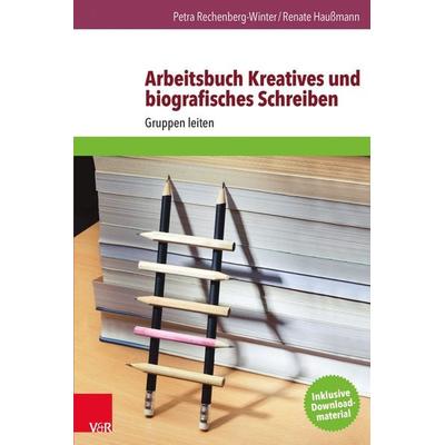 Arbeitsbuch Kreatives und biografisches Schreiben, Gebundene Ausgabe von Petra Rechenberg-Winter,Renate Haussmann, Vandenhoeck + Ruprecht,
