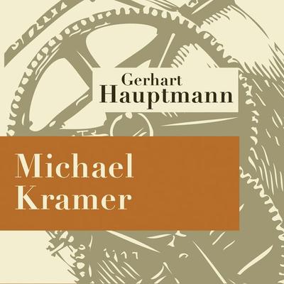 Michael Kramer - Hörspiel - Gerhart Hauptmann, Audio, 9783844510454