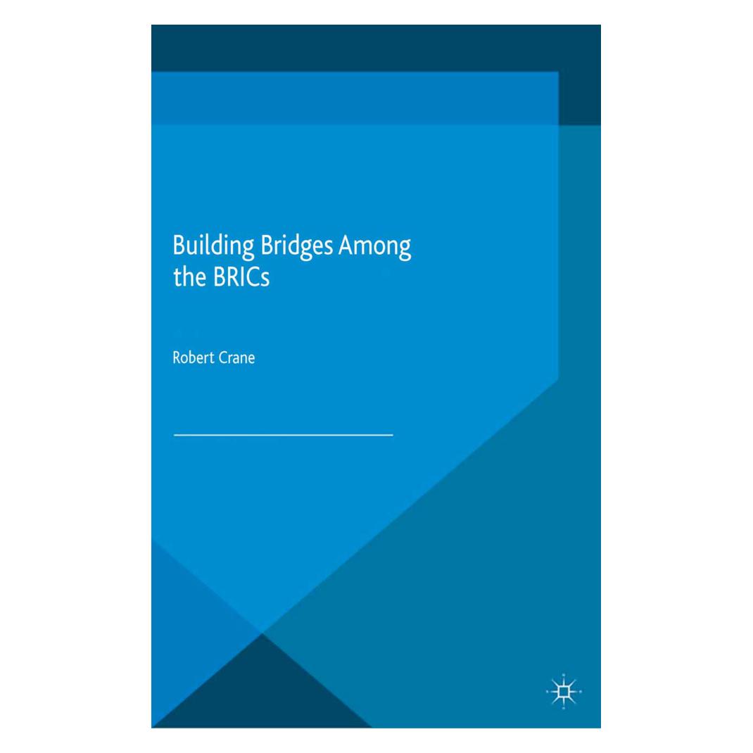 Springer Building Bridges Among the BRICs (Englisch, Softcover, Robert Crane) (55806749)