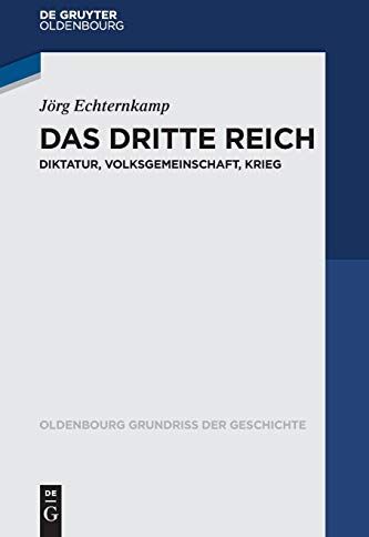 Jörg Echternkamp - Das Dritte Reich: Diktatur, Volksgemeinschaft, Krieg (Oldenbourg Grundriss der Geschichte, Band 45) - Preis vom 09.10.2026 07:28:09 h