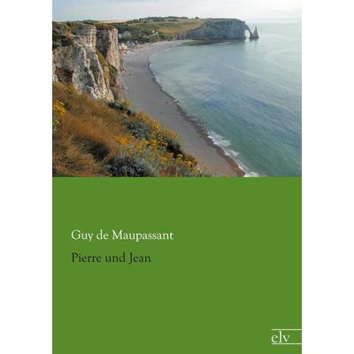 Pierre und Jean, Taschenbuch von Guy de Maupassant, Europäischer Literaturverlag, 978-3-95909-047-6
