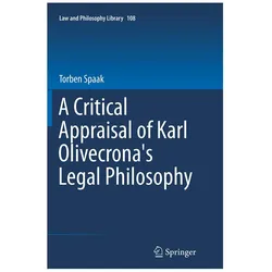 A Critical Appraisal of Karl Olivecrona's Legal Philosophy, Fachbücher von Torben Spaak