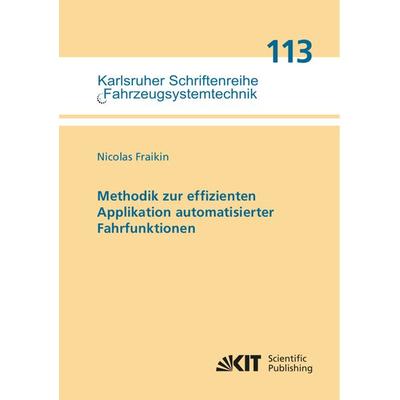 Methodik zur effizienten Applikation automatisierter Fahrfunktionen, Taschenbuch von Nicolas Fraikin, KIT Scientific Publishing, 978-3-7315-1339-1