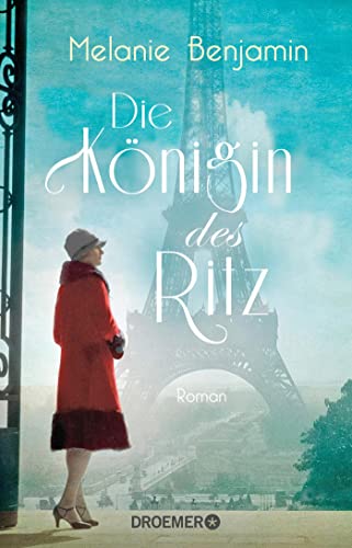 Melanie Benjamin - Die Königin des Ritz: Roman. Die dramatische und wahre Geschichte eines Hotelier-Ehepaars über das Pariser Luxus-Hotel während der deutschen Besatzung - Preis vom 06.10.2026 07:26:00 h