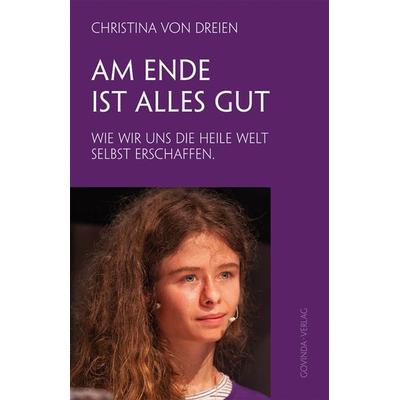 Am Ende ist alles gut, Taschenbuch von Christina Dreien, Govinda