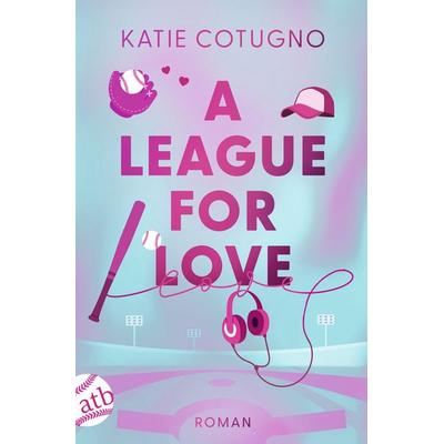 A League for Love, Taschenbuch von Katie Cotugno, Aufbau TB, 978-3-7466-4199-7