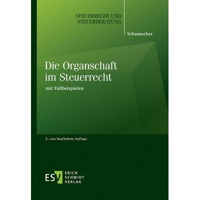 Die Organschaft im Steuerrecht, Taschenbuch von Peter Schumacher, Erich Schmidt Verlag, 978-3-503-23850-7