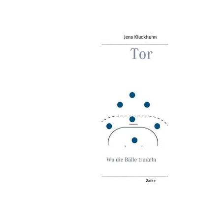 Tor, Taschenbuch von Jens Kluckhuhn, BoD – Books on Demand, 978-3-7392-2014-7