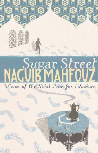 Naguib Mahfouz - Sugar Street: Cairo Trilogy 3 (The Cairo Trilogy) - Preis vom 09.10.2026 07:28:09 h