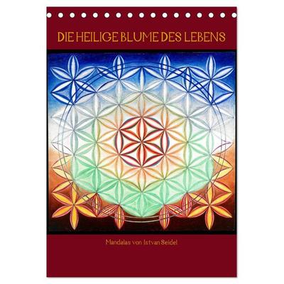 Die heilige Blume des Lebens - Mandalas von Istvan Seidel (Tischkalender 2026 DIN A5 hoch), CALVENDO Monatskalender