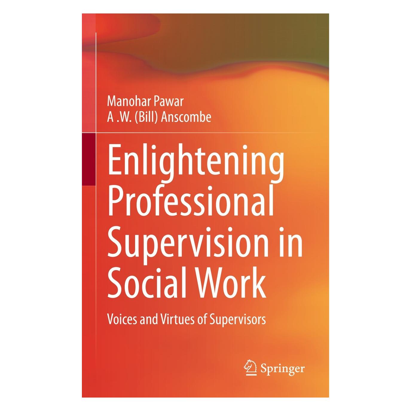 Springer Enlightening Professional Supervision in Social Work (Englisch, Hardcover, A. W. Anscombe, Manohar Pawar) (9783031185403)
