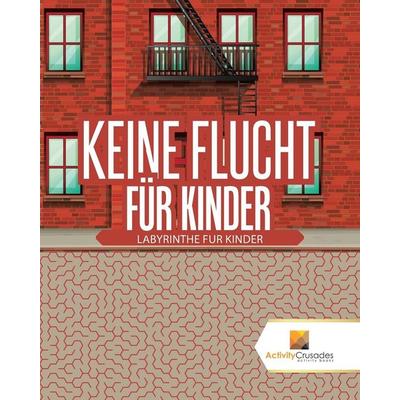 Keine Flucht Für Kinder, Taschenbuch von Activity Crusades, Speedy Publishing Canada Ltd, 978-0-228-21802-9