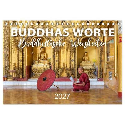 BUDDHAS WORTE - Buddhistische Weisheiten (Tischkalender 2027 DIN A5 quer), CALVENDO Monatskalender
