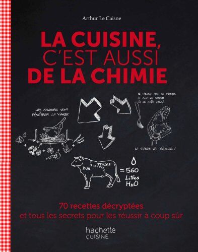 Le Caisne Arthur - La cuisine, c'est aussi de la chimie : 70 recettes décryptées et tous les secrets pour les réussir à coup sûr - Preis vom 14.10.2026 23:07:16 h