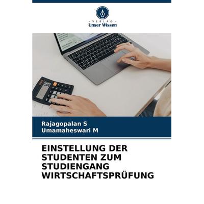 Einstellung der Studenten Zum Studiengang Wirtschaftsprüfung, Taschenbuch von Rajagopalan S.,Umamaheswari M., Verlag Unser Wissen, 978-3-330-82309-9