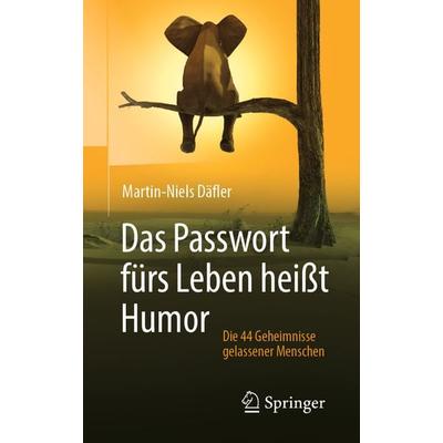 Das Passwort fürs Leben heißt Humor, Taschenbuch von Martin-Niels Däfler, Springer Fachmedien Wiesbaden GmbH, 978-3-658-30068-5