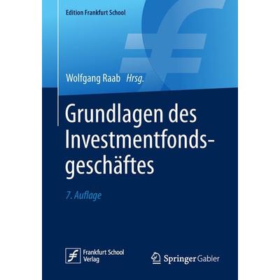 Grundlagen des Investmentfondsgeschäftes, Taschenbuch von , Springer Fachmedien Wiesbaden GmbH, 978-3-658-24154-4