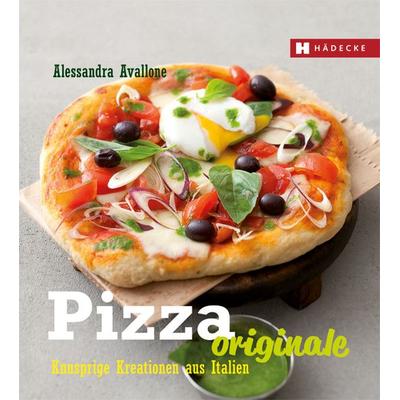Pizza Originale, Gebundene Ausgabe von Alessandra Avallone, Hädecke Verlag, 978-3-7750-0598-2