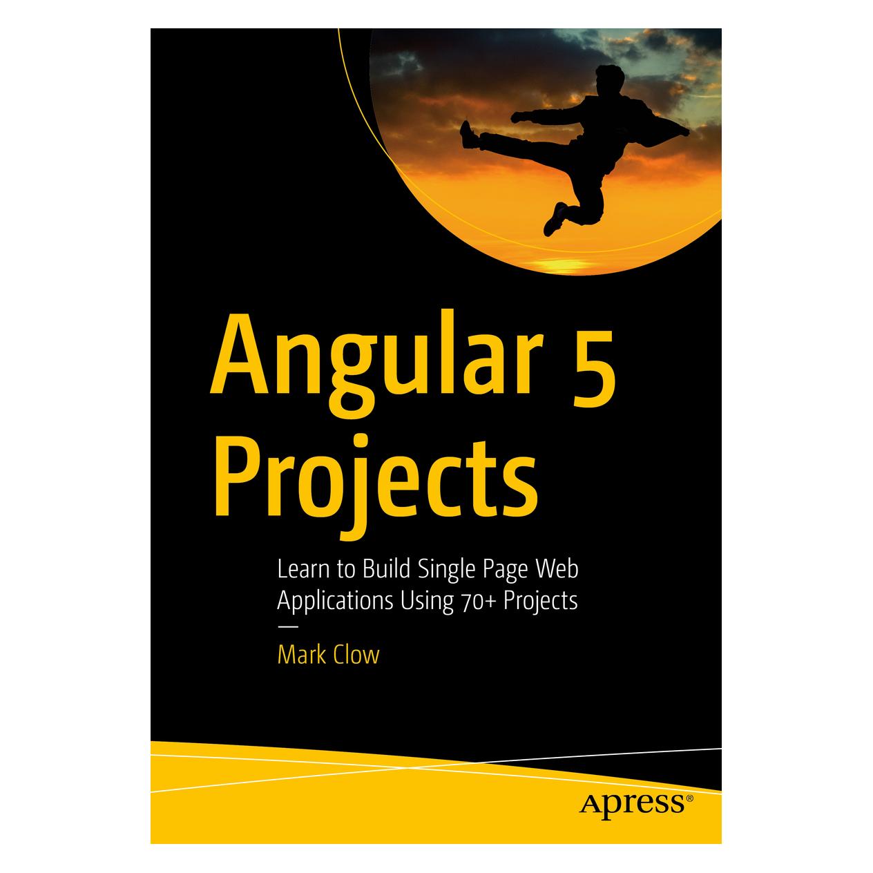 Springer Angular 5 Projects (Englisch, Softcover, Mark Clow) (55953955)