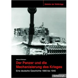 Der Panzer und die Mechanisierung des Krieges, Fachbücher von Markus Pöhlmann