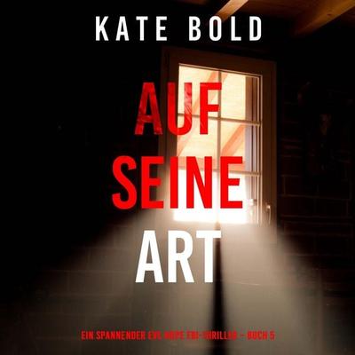 Auf seine Art (Ein spannender Eve Hope FBI-Thriller – Buch 5) - Kate Bold, Audio, 9798261408635