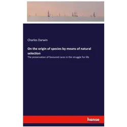 On the origin of species by means of natural selection, Belletristik von Charles Darwin