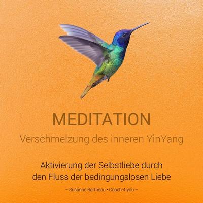 Meditation für die Verschmelzung des inneren YinYang - Susanne Bertheau, Audio, 7630047192579