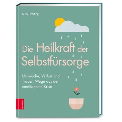 Die Heilkraft der Selbstfürsorge, Taschenbuch von Suzy Reading, ZS - ein Verlag der Edel Verlagsgruppe, 978-3-96584-063-8