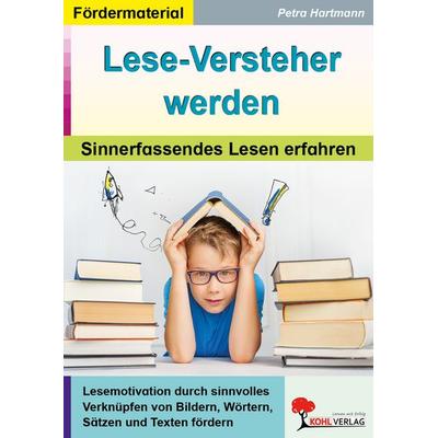 Lese-Versteher werden, Taschenbuch von Petra Hartmann, KOHL VERLAG Der Verlag mit dem Baum, 978-3-9855830-5-8