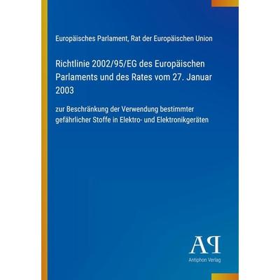 Richtlinie 2002/95/EG des Europäischen Parlaments und des Rates vom 27. Januar 2003, Taschenbuch von Europäisches Parlament,Rat der Europäischen