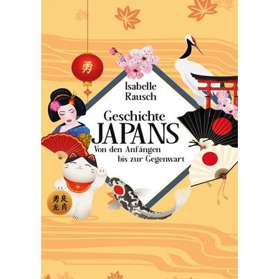Geschichte Japans, Taschenbuch von Isabelle Rausch, Lucid Page Media, 978-3-9893550-4-0