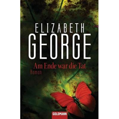 Am Ende war die Tat, Taschenbuch von Elizabeth George, Goldmann