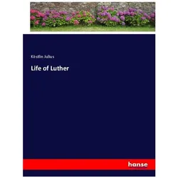 Life of Luther, Belletristik von Julius Köstlin