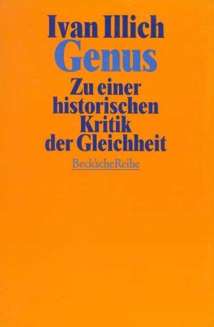 Ivan Illich - Genus: Zu einer historischen Kritik der Gleichheit - Preis vom 09.10.2026 07:28:09 h