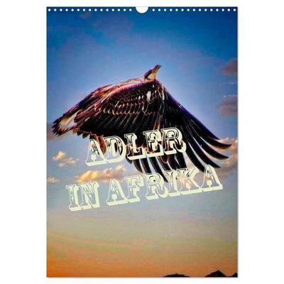 Adler in Afrika (Wandkalender 2027 DIN A3 hoch), CALVENDO Monatskalender