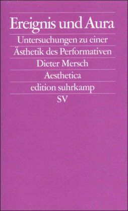 Dieter Mersch - Ereignis und Aura: Untersuchungen zu einer Ästhetik des Performativen (edition suhrkamp) - Preis vom 17.10.2026 19:25:27 h
