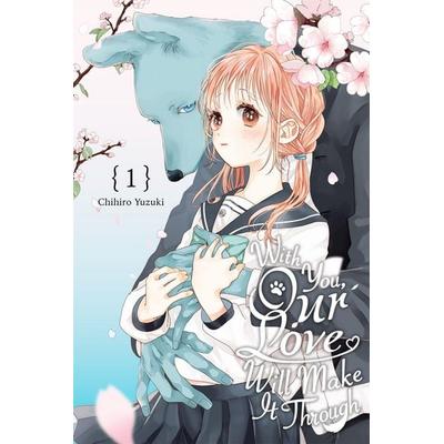 With You, Our Love Will Make It Through, Vol. 1, Taschenbuch von Chihiro Yuzuki, Little, Brown & Company, 978-1-975397-32-6