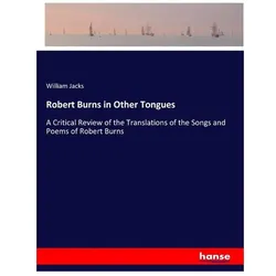 Robert Burns in Other Tongues, Belletristik von William Jacks