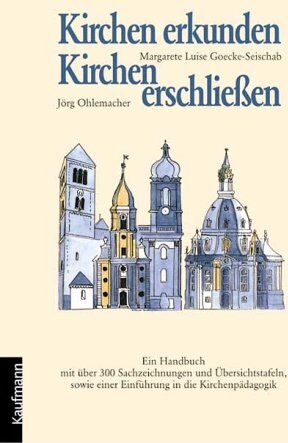 Kirchen erkunden, Kirchen erschliessen. Ein Handbuch mit über 300 Sachzeichnungen und Übersichtstafeln, sowie einer Einführung in die Kirchenpädagogik - Preis vom 30.09.2026 09:01:18 h