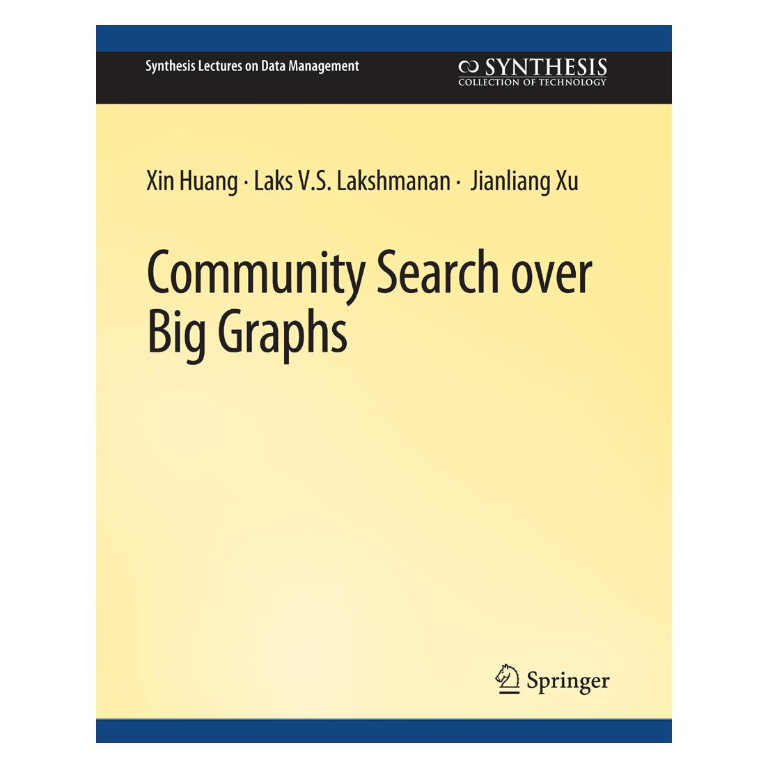 Springer Community Search over Big Graphs (Englisch, Softcover, Jianliang Xu, Laks V S Lakshmanan, Xin Huang) (56863034)