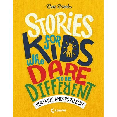 Stories for Kids Who Dare to be Different - Vom Mut, anders zu sein, Gebundene Ausgabe von Ben Brooks, Loewe