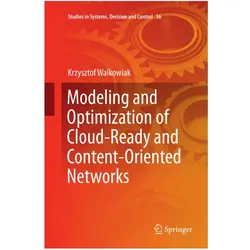 Modeling and Optimization of Cloud-Ready and Content-Oriented Networks, Fachbücher von Krzysztof Walkowiak